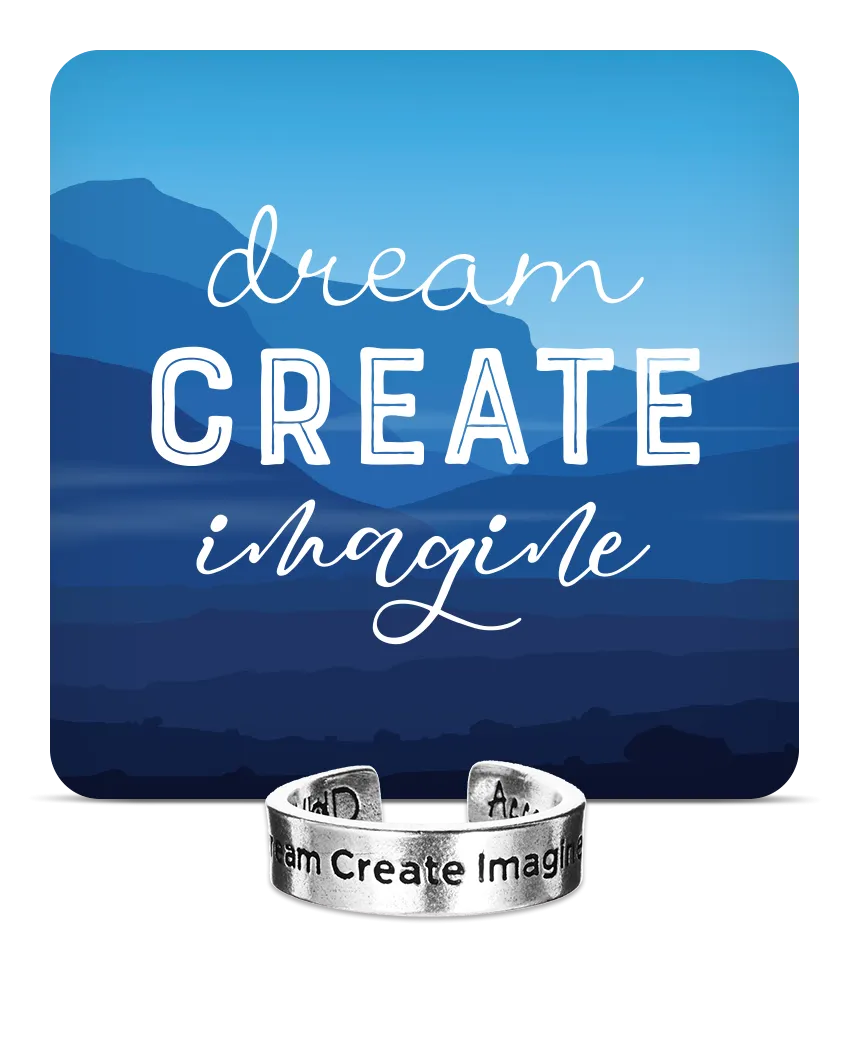 Dream, Create, Imagine Inspire Ring