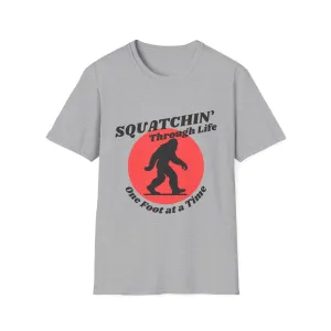 "Squatchin' Through Life" T-Shirt