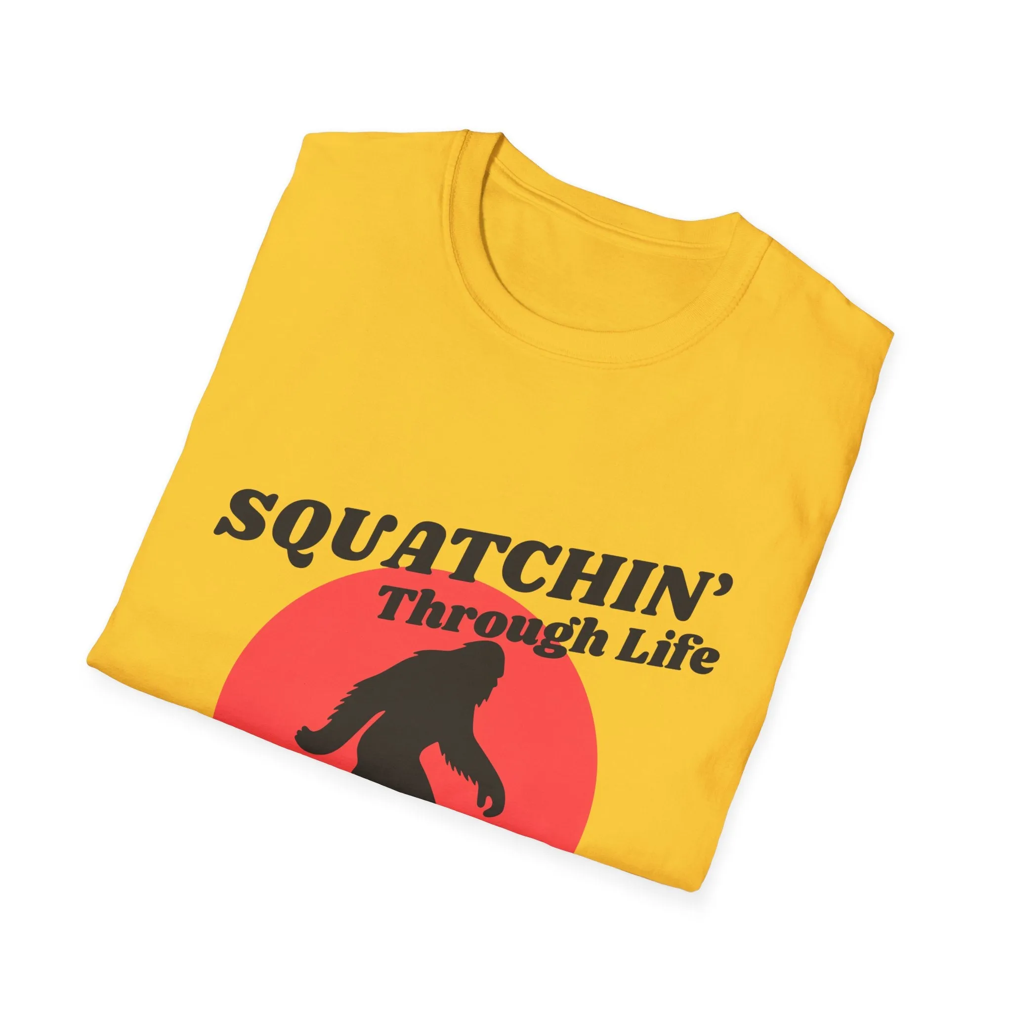"Squatchin' Through Life" T-Shirt