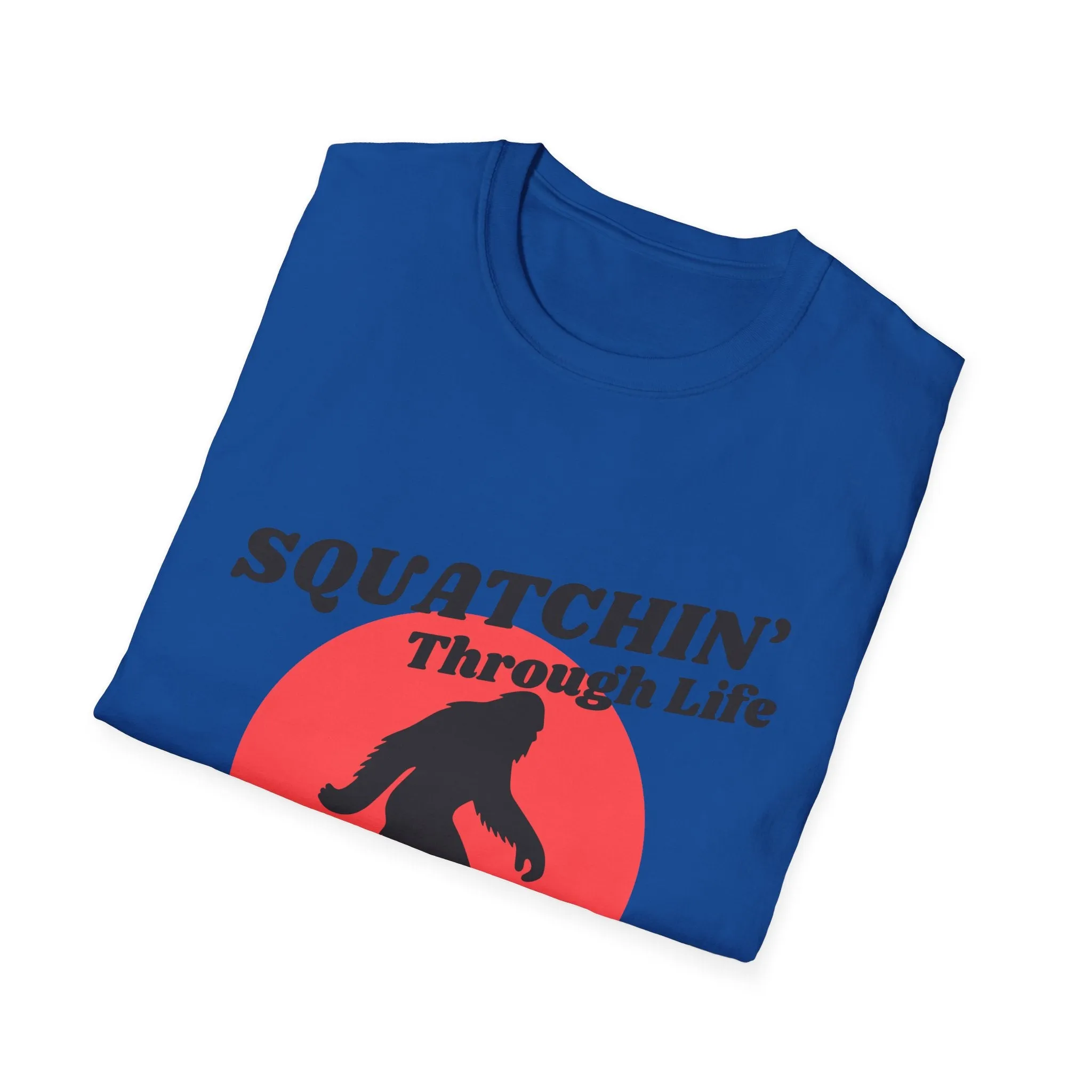 "Squatchin' Through Life" T-Shirt